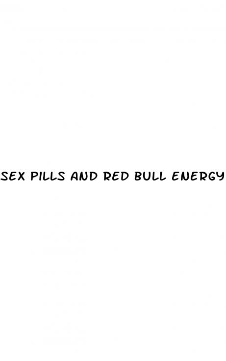 sex pills and red bull energy drink