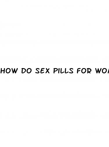 how do sex pills for women work
