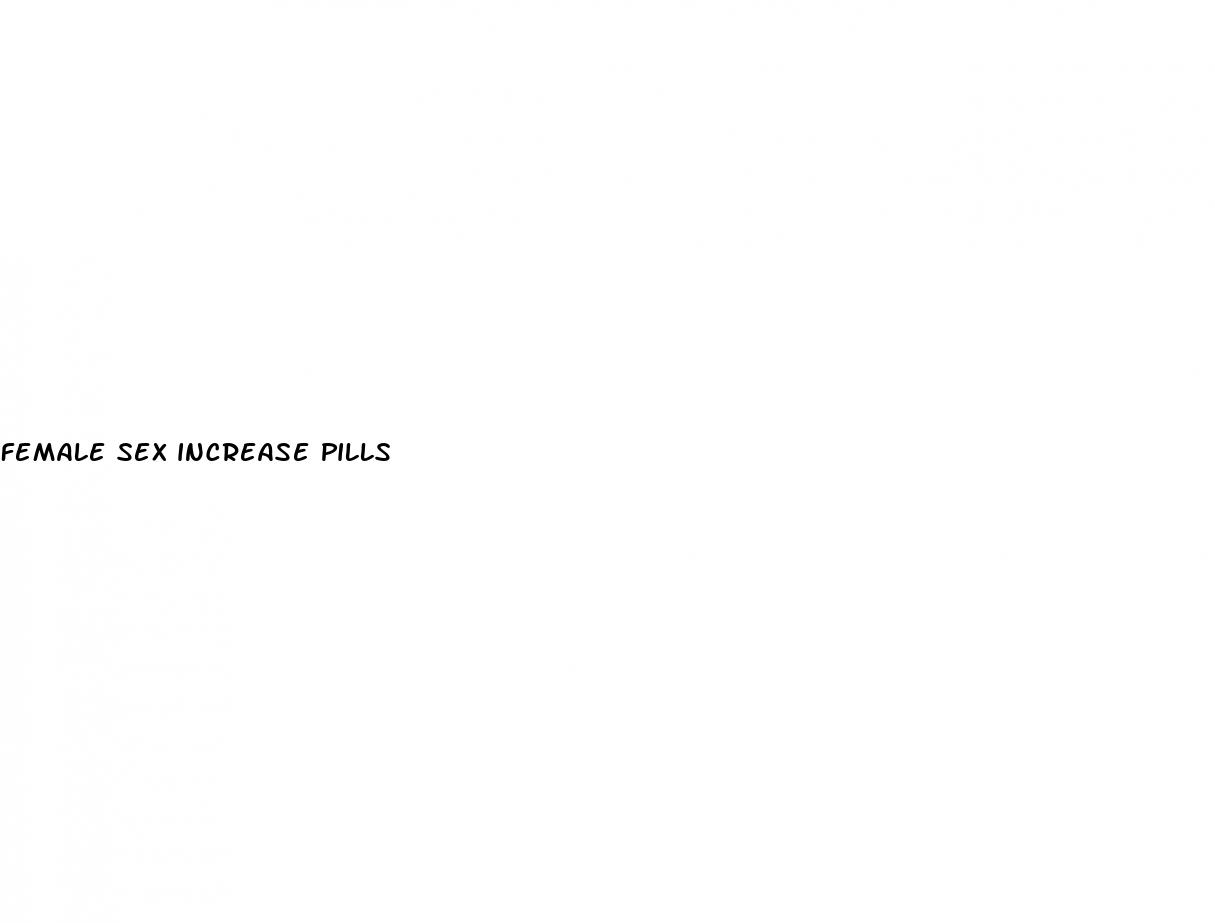 female sex increase pills