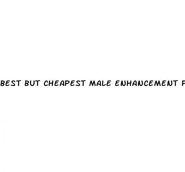 best but cheapest male enhancement pills