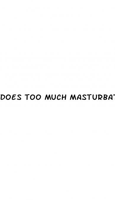 does too much masturbation lead to erectile dysfunction