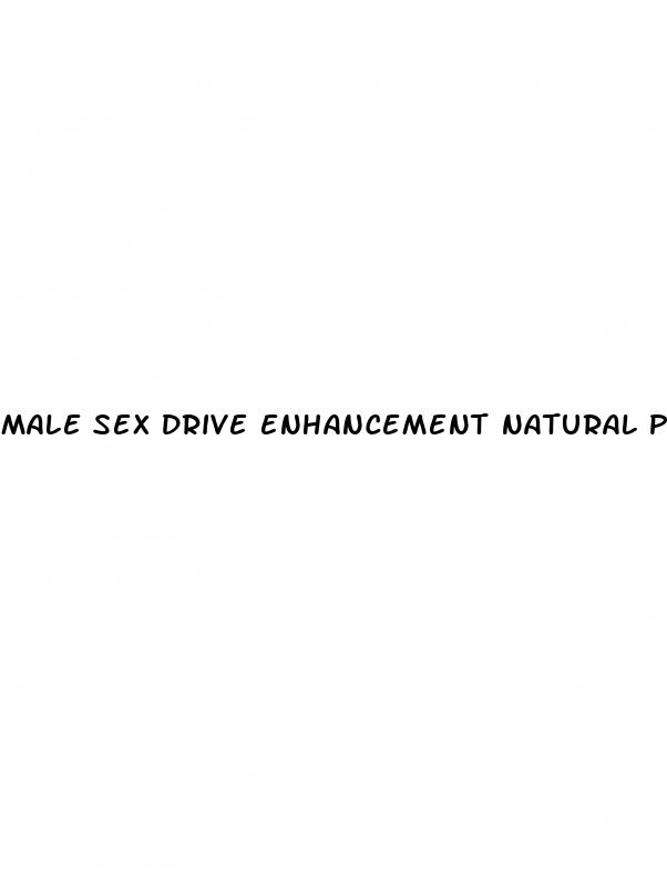 male sex drive enhancement natural product from walmart