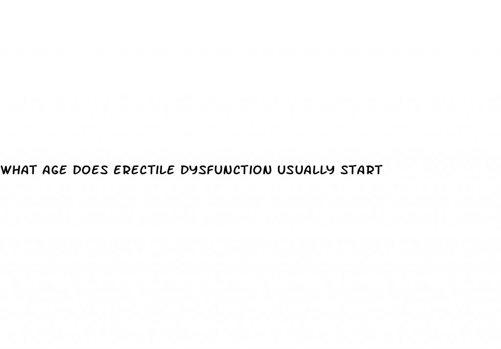 what age does erectile dysfunction usually start