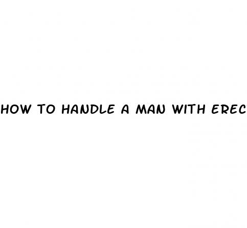 how to handle a man with erectile dysfunction