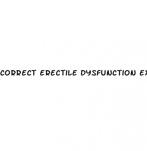 correct erectile dysfunction exercise