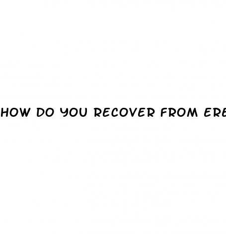 how do you recover from erectile dysfunction