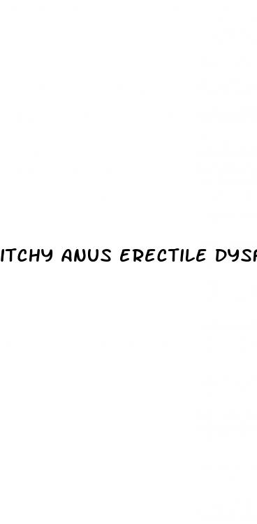 itchy anus erectile dysfunction