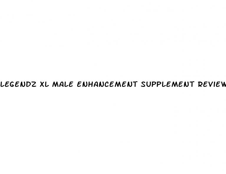 legendz xl male enhancement supplement reviews