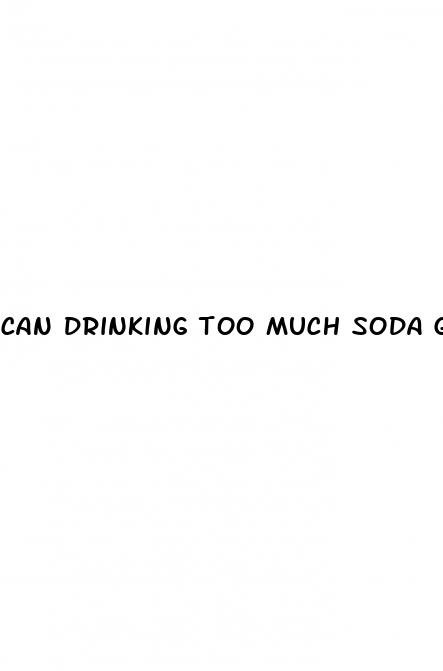 can drinking too much soda give you erectile dysfunction