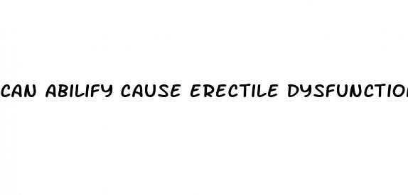 can abilify cause erectile dysfunction