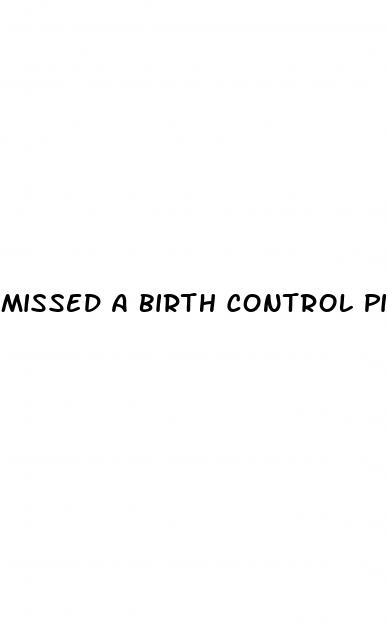 missed a birth control pill 4 days after sex