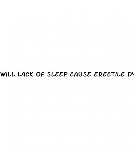 will lack of sleep cause erectile dysfunction