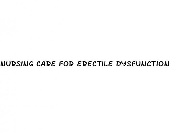 nursing care for erectile dysfunction