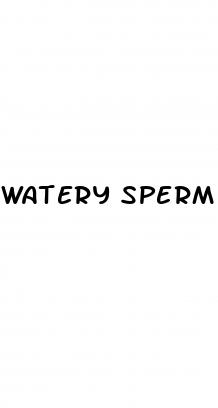 watery sperm and erectile dysfunction