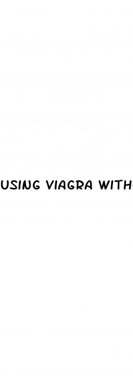 using viagra without erectile dysfunction