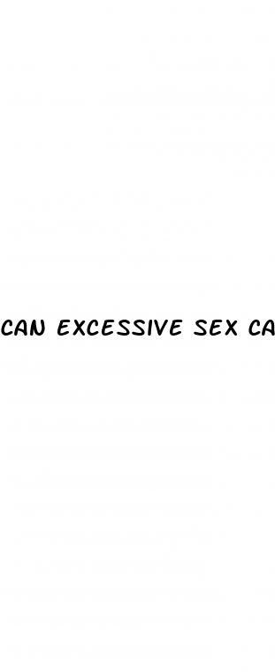 can excessive sex cause erectile dysfunction