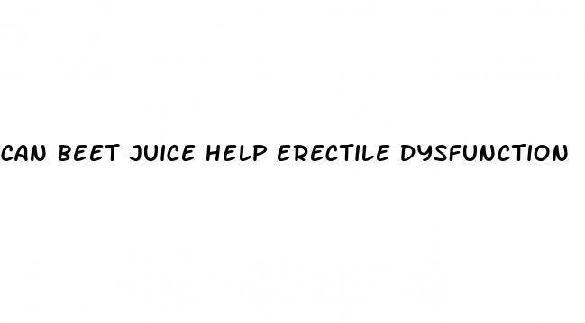 can beet juice help erectile dysfunction