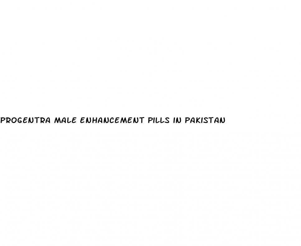 progentra male enhancement pills in pakistan