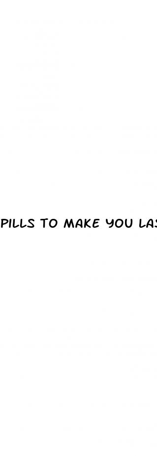 pills to make you last longer in sex