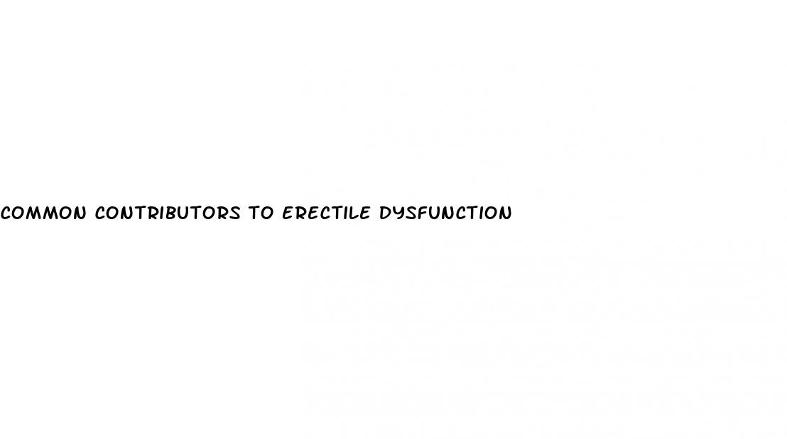 common contributors to erectile dysfunction