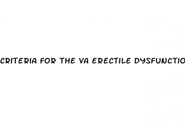 criteria for the va erectile dysfunction benefit
