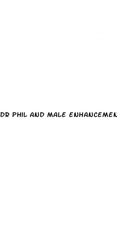 dr phil and male enhancement pills