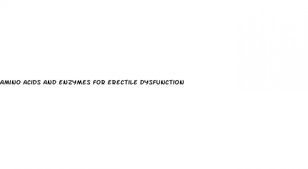 amino acids and enzymes for erectile dysfunction