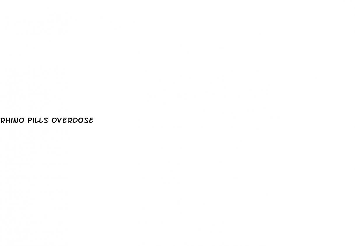 rhino pills overdose