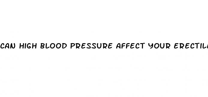 can high blood pressure affect your erectile dysfunction