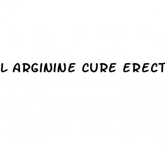 l arginine cure erectile dysfunction