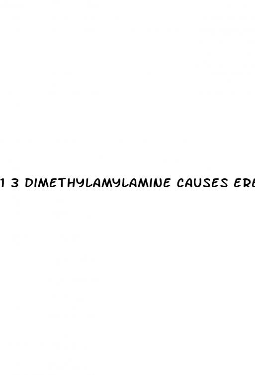 1 3 dimethylamylamine causes erectile dysfunction