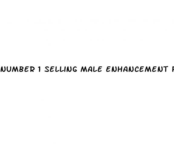 number 1 selling male enhancement pill