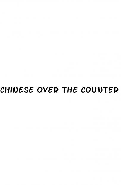 chinese over the counter sex pills