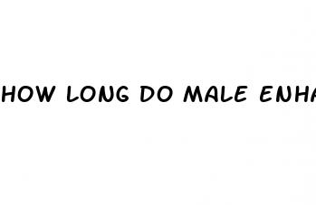 how long do male enhancement pills stay in your system