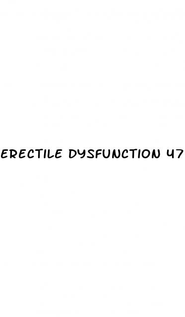 erectile dysfunction 47 years old