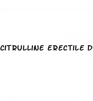 citrulline erectile dysfunction ed