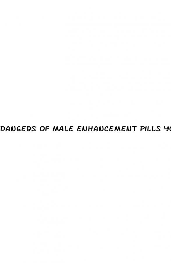 dangers of male enhancement pills young men