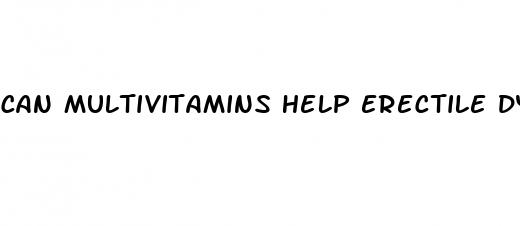 can multivitamins help erectile dysfunction