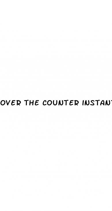 over the counter instant male enhancement pills