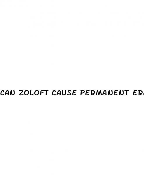 can zoloft cause permanent erectile dysfunction