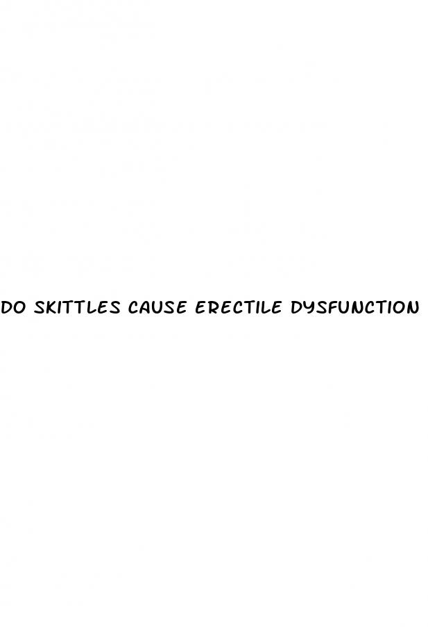 do skittles cause erectile dysfunction