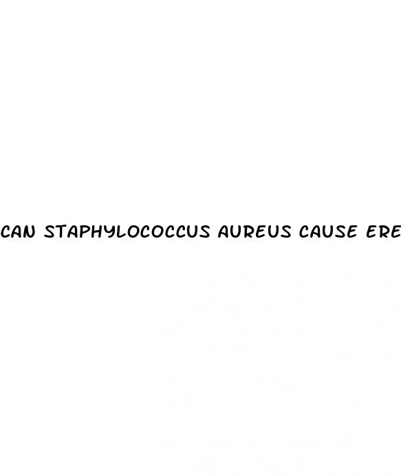 can staphylococcus aureus cause erectile dysfunction