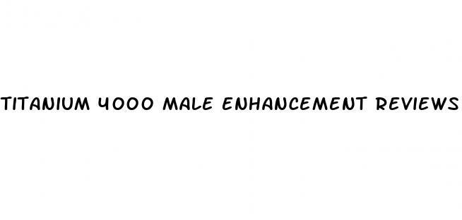 titanium 4000 male enhancement reviews