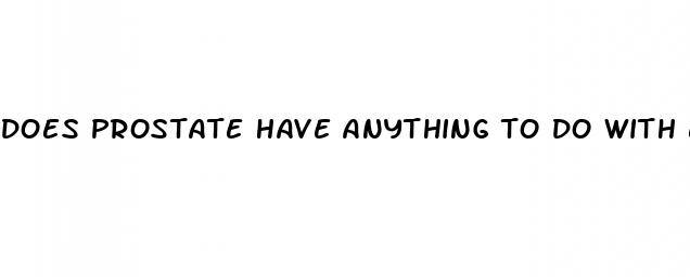 does prostate have anything to do with erectile dysfunction