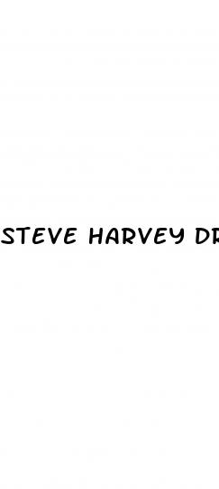 steve harvey dr phil male enhancement