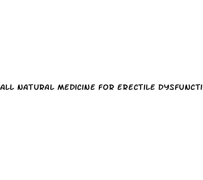 all natural medicine for erectile dysfunction