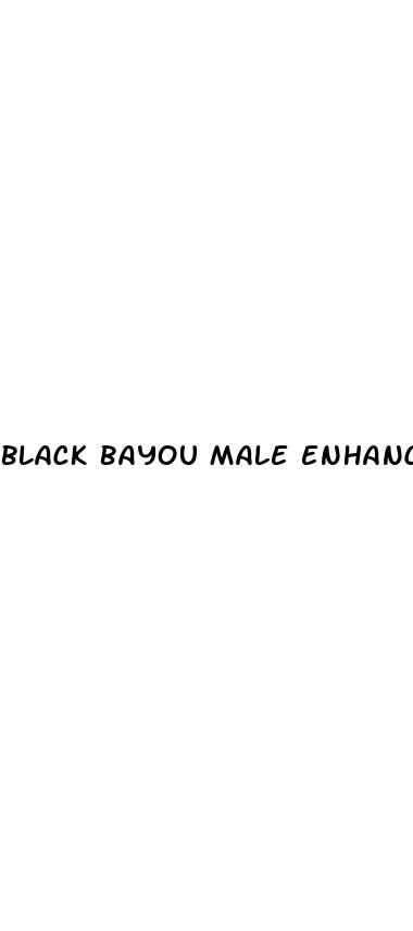 black bayou male enhancer