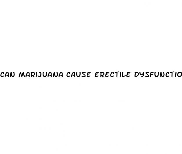 can marijuana cause erectile dysfunction
