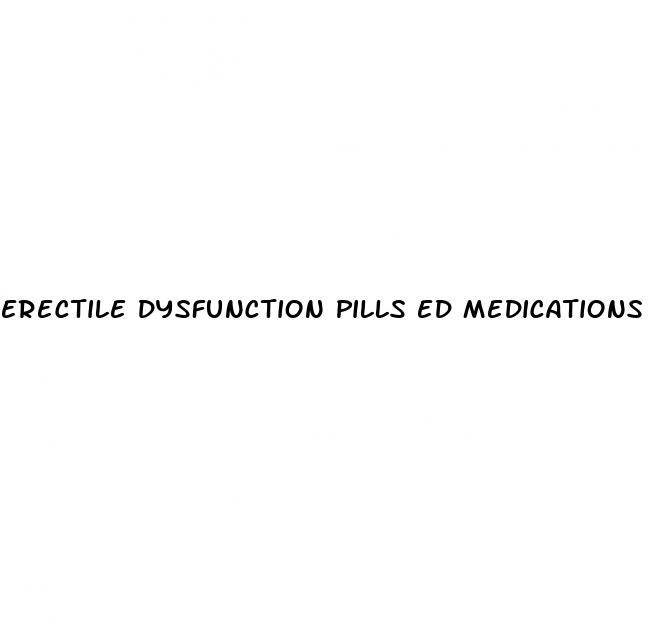 erectile dysfunction pills ed medications