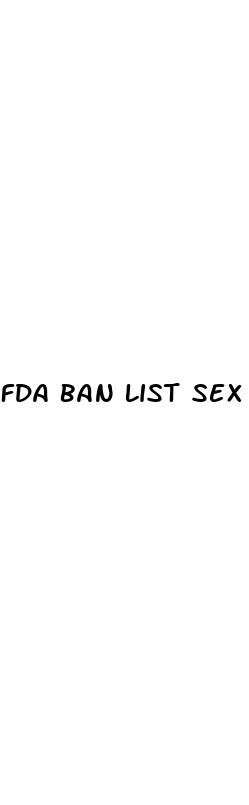 fda ban list sex pill